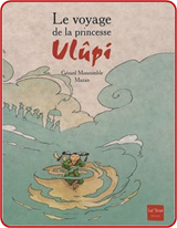 Gérard Moncomble - Le Voyage de la princesse Ulûpi